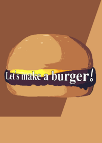 Let's make a burger!