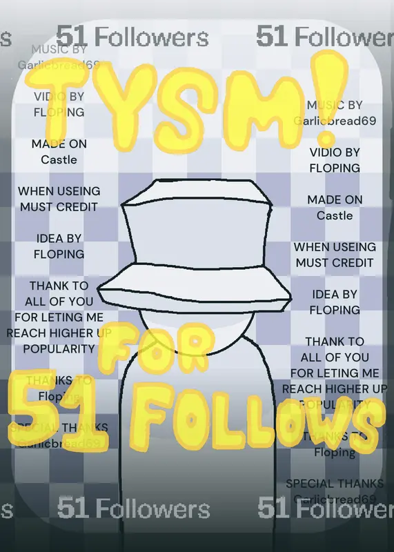 TYSM FOR 51 FOLLOWERS!!!!!!! by @Floping