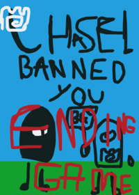 Chasel banned you ending game