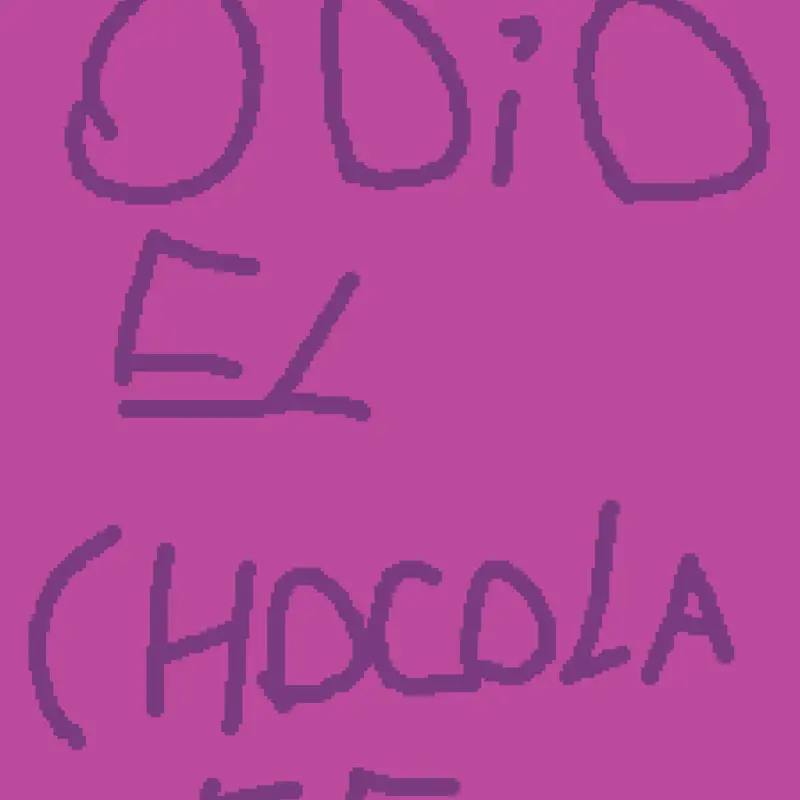 Odio el chocolate 🤬😡🤬 by @SoloEsCHER
