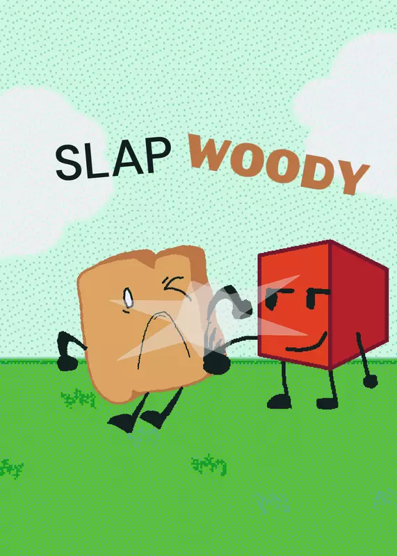 Slap woody by @YouAreAIdiot