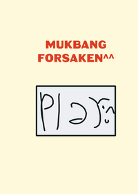 Mukbang forsaken //wip the next