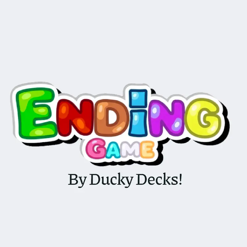Ending Game by @DuckyDecks