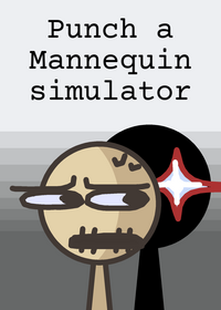 Punch a Mannequin simulator
