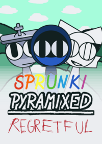 Sprunki pyramixed regretful