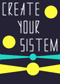 create your system