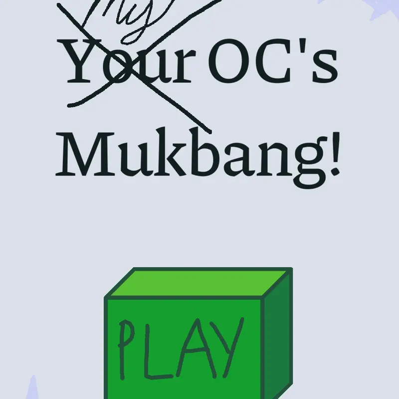 OC MUKBANG YAY (not original, remixed) by @FLIPPY_THE_FLOPTOPIAN