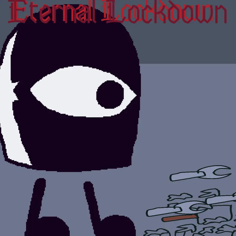 Eternal Lockdown by @Gamingboy123