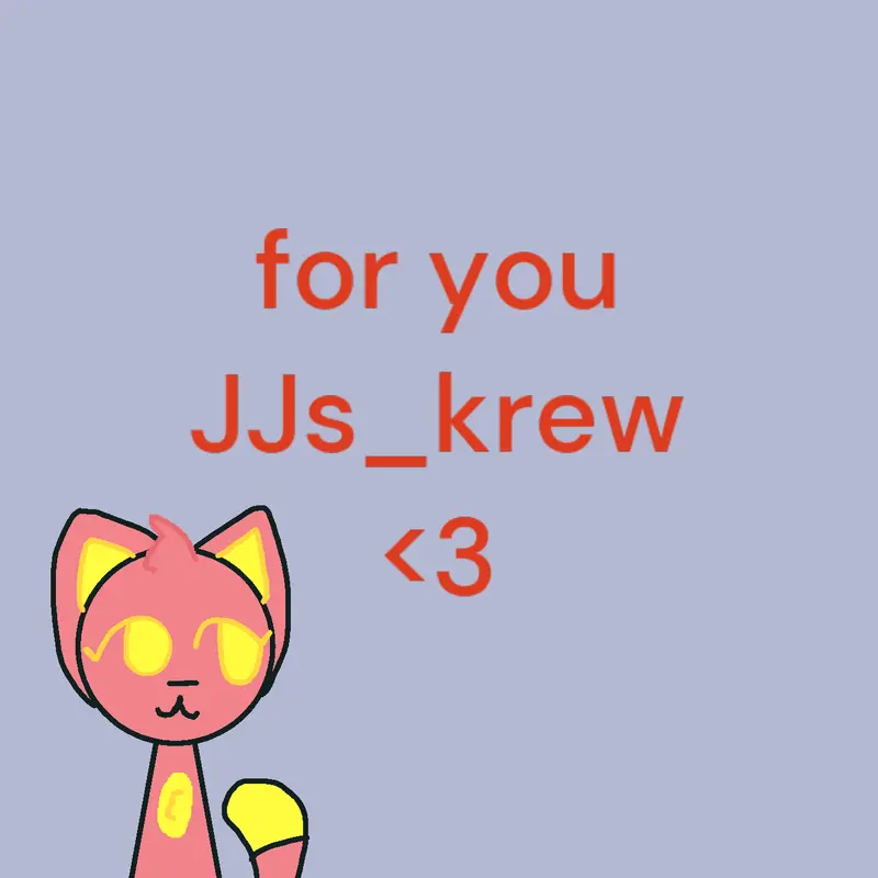 !For you JJs_krew! by @Kittynaps_uwu