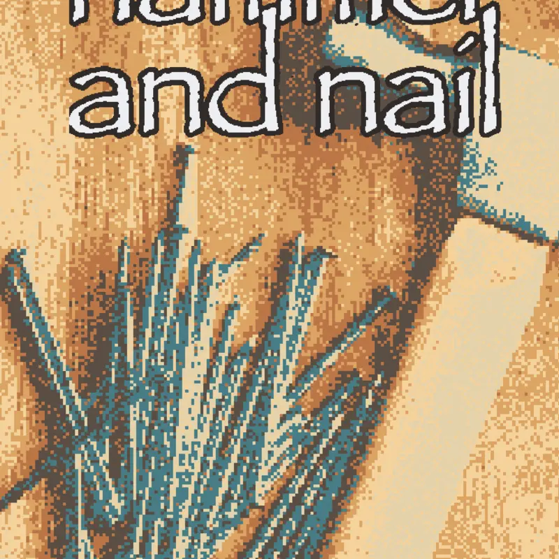 Hammer and Nail by @HowDoIPlayThisGame