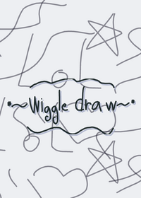 *~Wiggle draw~*