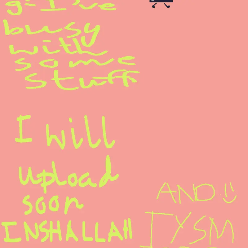 I upload in April or this monthInshallah by @We_Are_Friends