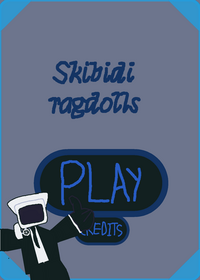 skibidi ragdoll ;D