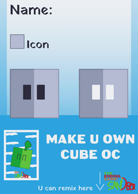 Make u own cube oc (the ending game sandbox)...