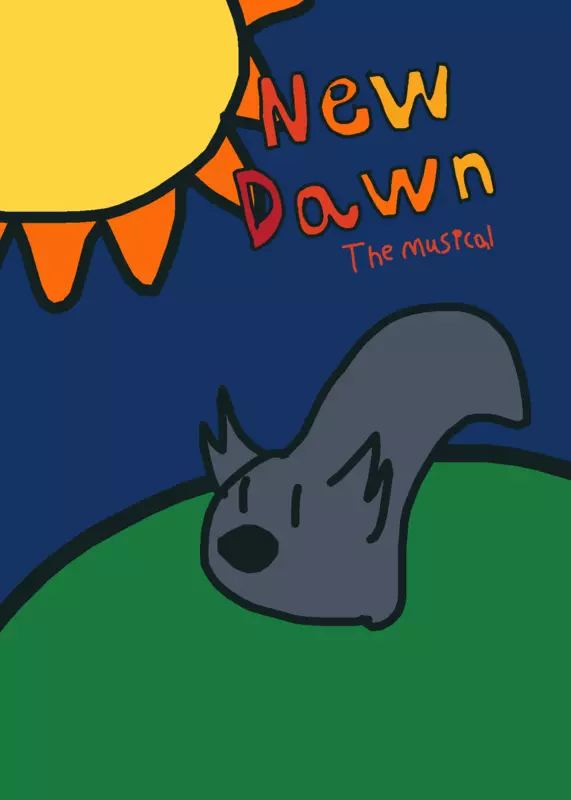 New Dawn (The Musical) by @ZTheWerewolf