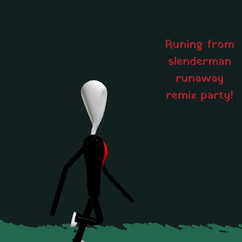 Runing from slenderman remix party!! by @characterphanes