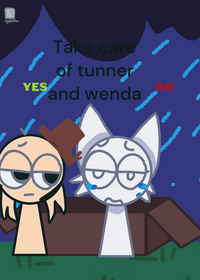 Take care of Tunner and wenda