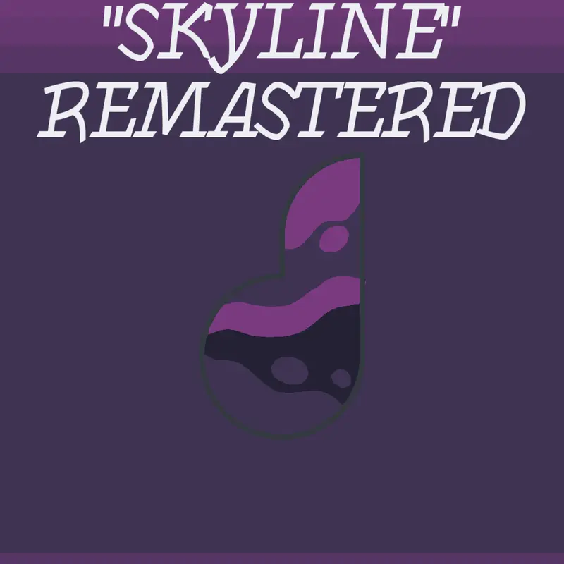 SKYLINE(REMASTERED) by @NaomiBizirhi