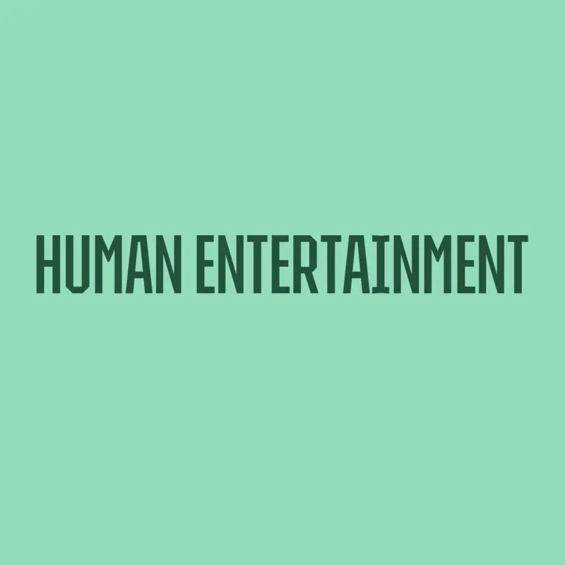 Human Entertainment by @Fahrenheit420