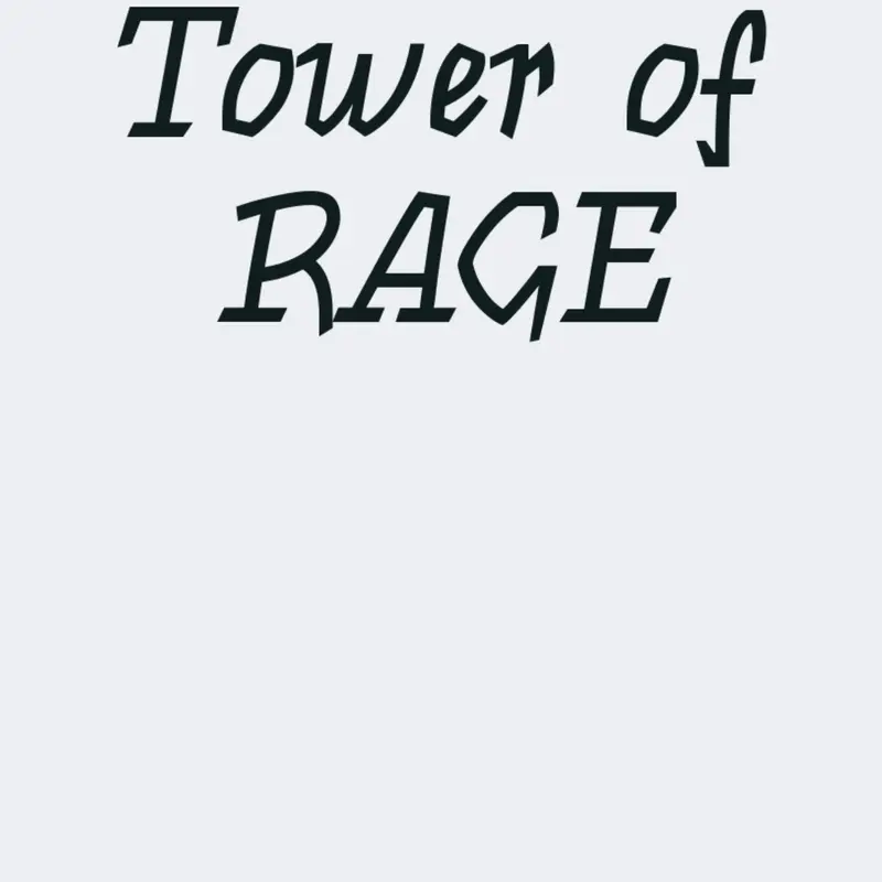 TOWER OF RAGE V0.1 by @plslikejzgiddh