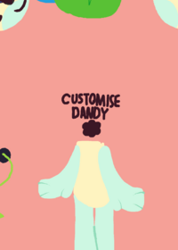 Dandy customising :D