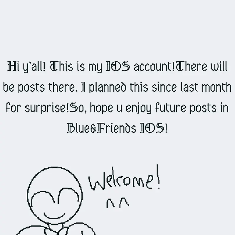 Welcome! by @BlueandfriendsIOS