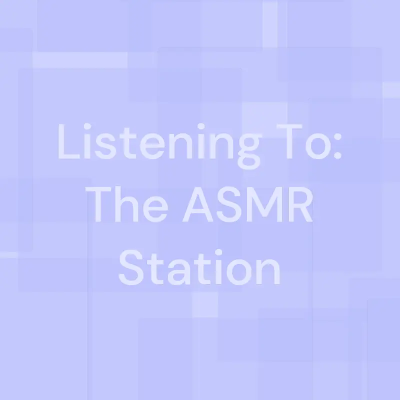 The ASMR Station by @TheGreatOwl
