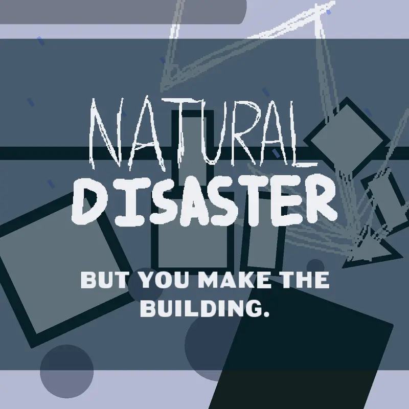 Natural Disaster, but build. by @Port_Ruser