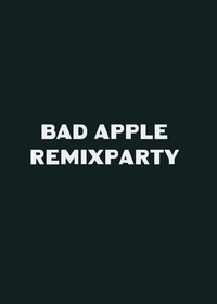 Bad Apple Remixparty