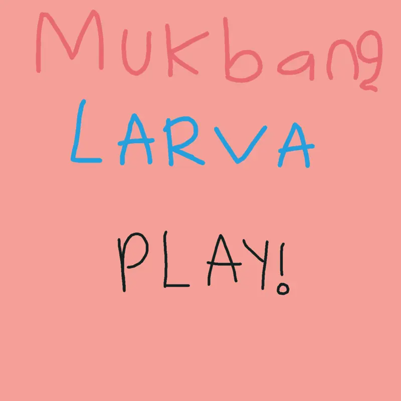 💮Mukbang if want copy talk to me!!💮 by @larva_bigfan
