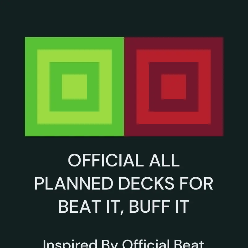 All Planned Decks For Beat It, Buff It by @LicaGaming2013