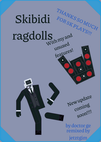 Skibidi Ragdoll Playground with unfinished...