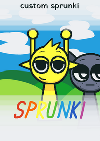 ITS IS sprunki IS a custom