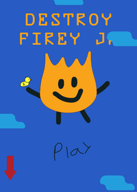 destroy the living crap from firey junior