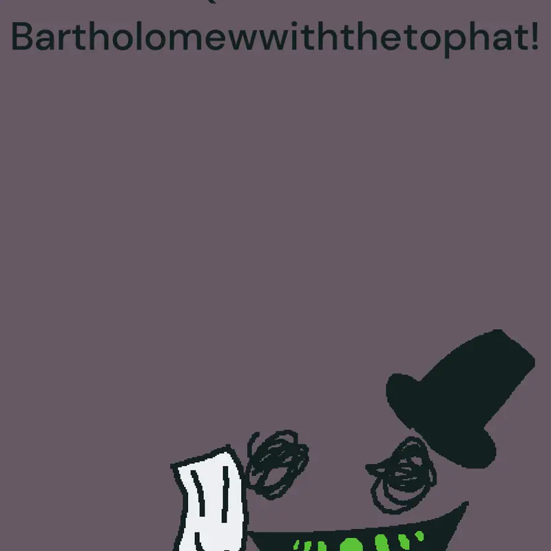 Game by @Bartholomewwiththetophat