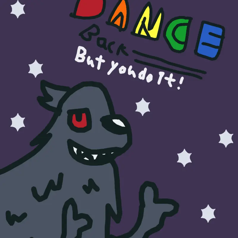 Dance Back (But You Do It!) by @ZTheWerewolf