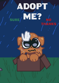 Adopt a dog (Ignore the meow It's a...