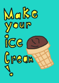 Make your ice cream!
