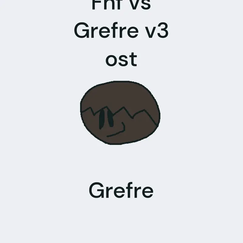 Fnf vs Grefre ost- Grefre by @SuperGreyson10000