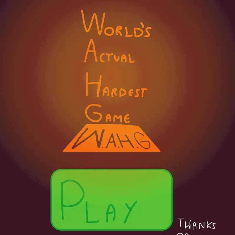WORLDS ACTUAL HARDEST GAME (W.A.H.G) by @oshimy