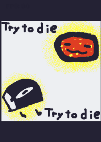 Try to die