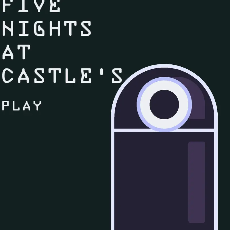Five Nighs At Castle's by @DiegoLegal
