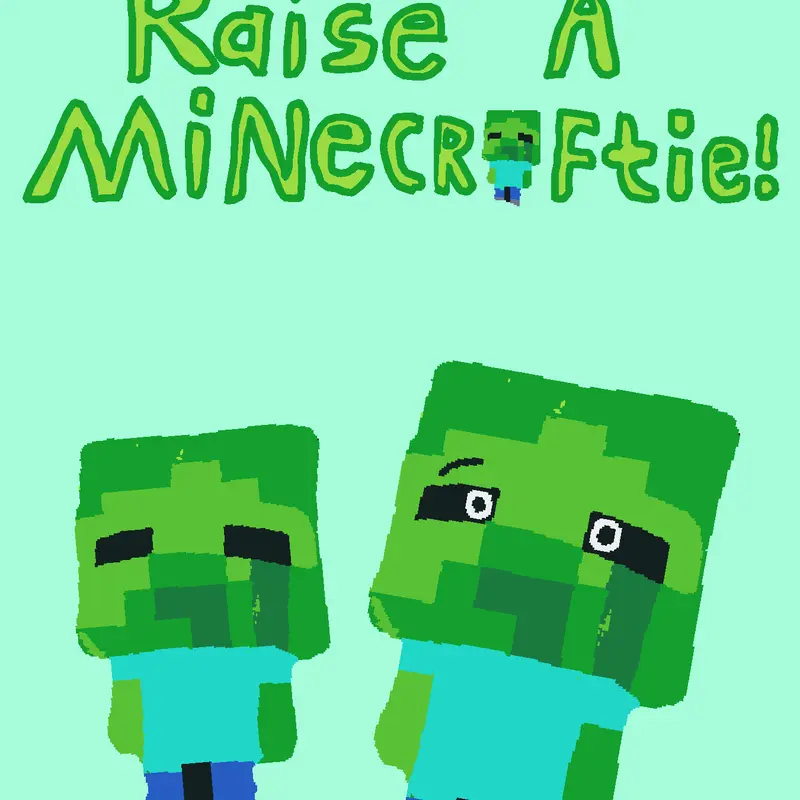 Raise a Minecraftie! by @mheljhays_Decks