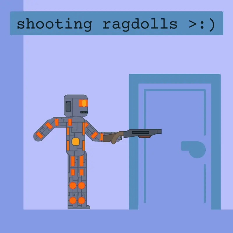 shooting ragdolls by @LuckyStrikeplane