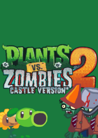 Plants VS Zombies CASTLE VERSIÓN 2!