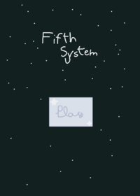 Fifth system