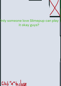It only fans Slimepup can play it