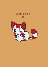 Loafy siedo :D