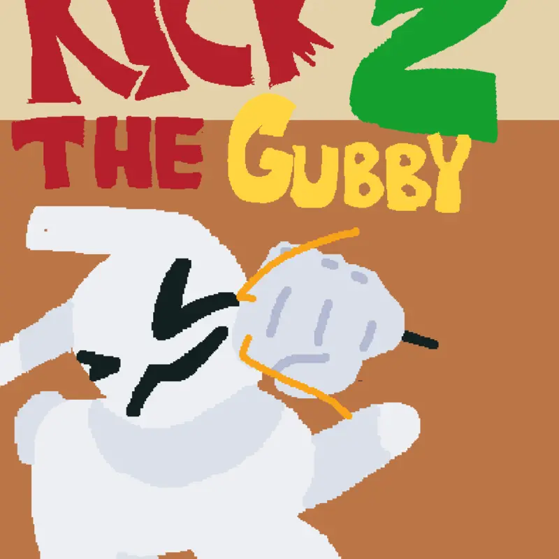 Kick the Gubby 2 by @IVnitick