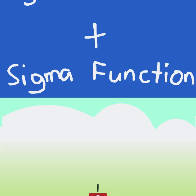 Sigma Function + Sigma Function by @Alex_is_gay_wowe-yes